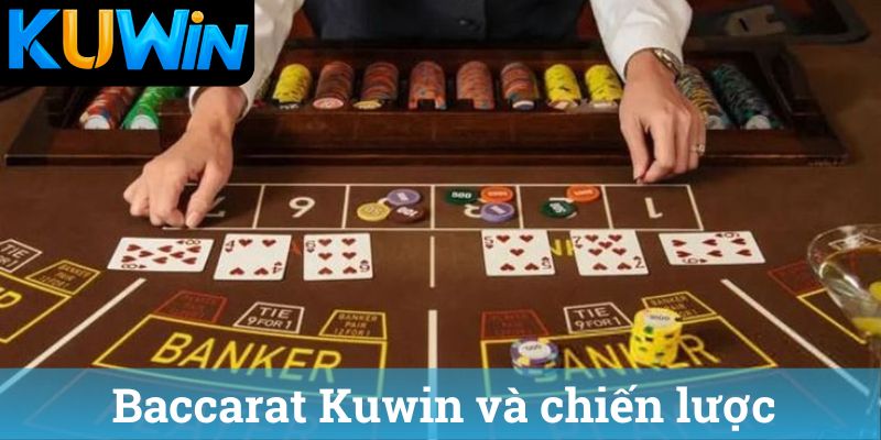 Baccarat Kuwin chien luoc nang cao Baccarat Kuwin chiến lược nâng cao