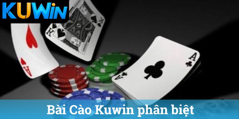 Bai Cao Kuwin phan biet Bài Cào Kuwin phân biệt